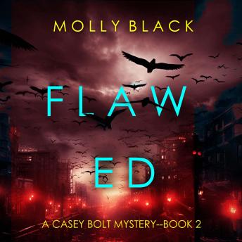 Flawed (A Casey Bolt FBI Suspense Thriller—Book Two): Digitally narrated using a synthesized voice
