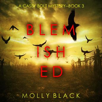 Blemished (A Casey Bolt FBI Suspense Thriller—Book Three): Digitally narrated using a synthesized voice