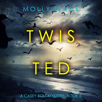 Twisted (A Casey Bolt FBI Suspense Thriller—Book Five): Digitally narrated using a synthesized voice