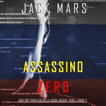 [Italian] - Assassino Zero (Uno spy thriller della serie Agente Zero—Libro #7): Digitally narrated using a synthesized voice