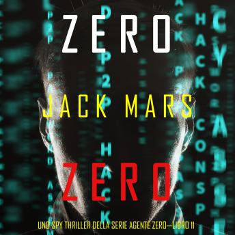 [Italian] - Zero Zero (Uno Spy Thriller della serie Agente Zero—Libro #11): Digitally narrated using a synthesized voice