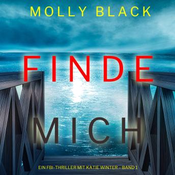 [German] - Finde Mich (Ein FBI-Thriller mit Katie Winter – Band 1): Erzählerstimme digital synthetisiert