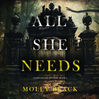 All She Needs (A Jade Savage FBI Suspense Thriller—Book 4): Digitally narrated using a synthesized voice