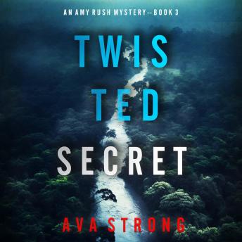 Twisted Secret (An Amy Rush Suspense Thriller—Book 3): Digitally narrated using a synthesized voice