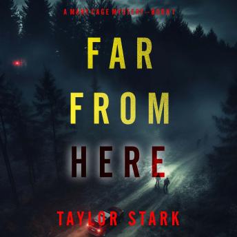 Far From Here (A Mary Cage FBI Suspense Thriller—Book 1): Digitally narrated using a synthesized voice