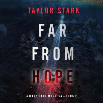 Far From Hope (A Mary Cage FBI Suspense Thriller—Book 2): Digitally narrated using a synthesized voice