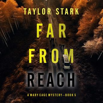 Far From Reach (A Mary Cage FBI Suspense Thriller—Book 5): Digitally narrated using a synthesized voice
