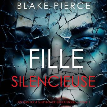 [French] - Fille Silencieuse (Un thriller à suspense de Sheila Stone – Tome 1): Narration par une voix synthétisée