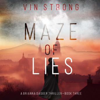 Maze of Lies (A Brianna Dagger Espionage Thriller—Book 3): Digitally narrated using a synthesized voice