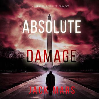 Absolute Damage (A Jake Mercer Political Thriller—Book 2): Digitally narrated using a synthesized voice