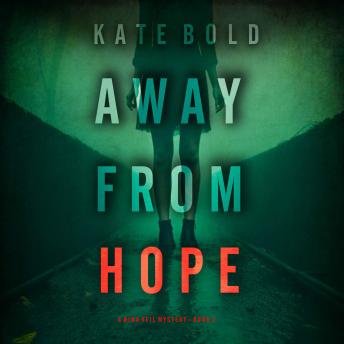 Away From Hope (A Nina Veil FBI Suspense Thriller—Book 3): Digitally narrated using a synthesized voice