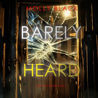 Barely Heard (A Tessa Flint FBI Suspense Thriller—Book 2): Digitally narrated using a synthesized voice