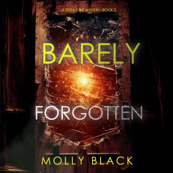 Barely Forgotten (A Tessa Flint FBI Suspense Thriller—Book 3): Digitally narrated using a synthesized voice