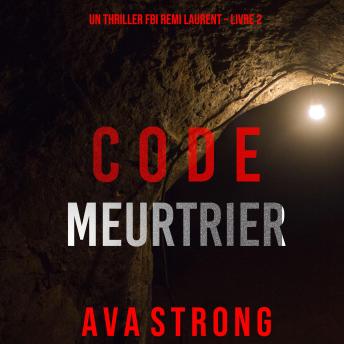 [French] - Code Meurtrier (Un thriller FBI Remi Laurent – Livre 2): Digitally narrated using a synthesized voice