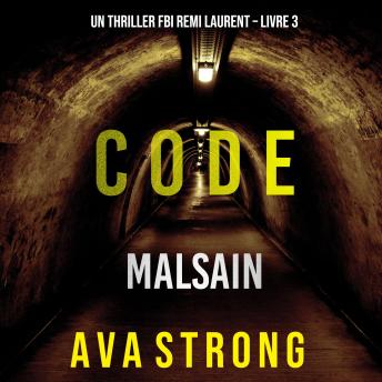 [French] - Code Malsain (Un thriller FBI Remi Laurent – Livre 3): Digitally narrated using a synthesized voice