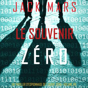 [French] - Le Souvenir Zéro (Un Thriller d’Espionnage de l’Agent Zéro—Volume #6): Narration par une voix synthétisée