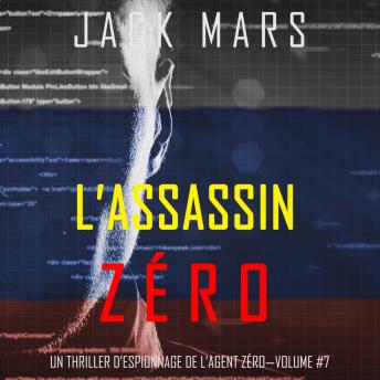 [French] - L’Assassin Zéro (Un Thriller d’Espionnage de l’Agent Zéro—Volume #7): Narration par une voix synthétisée