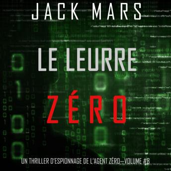 [French] - Le Leurre Zéro (Un Thriller d’Espionnage de l’Agent Zéro—Volume #8): Narration par une voix synthétisée