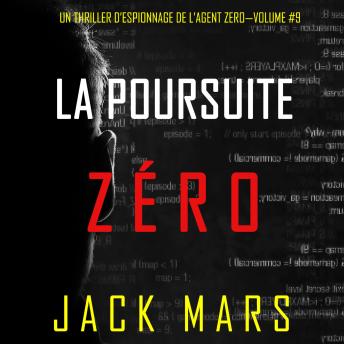 [French] - La Poursuite Zéro (Un Thriller d’Espionnage de l’Agent Zéro—Volume #9): Narration par une voix synthétisée
