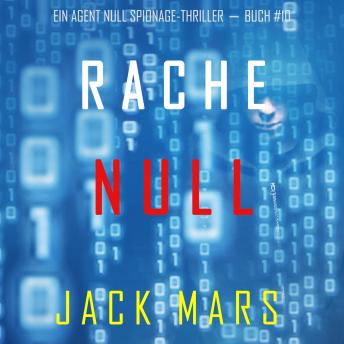[German] - Rache Null (Ein Agent Null Spionage-Thriller — Buch #10): Erzählerstimme digital synthetisiert