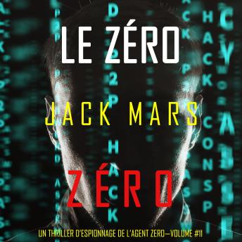 [French] - Le Zéro Zéro (Un Thriller d’Espionnage de l’Agent Zéro—Volume #11): Narration par une voix synthétisée