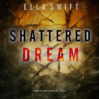 Shattered Dream (A Cooper Trace FBI Suspense Thriller—Book 4): Digitally narrated using a synthesized voice