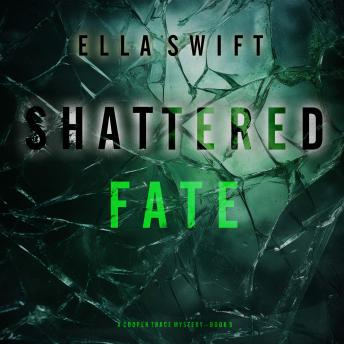 Shattered Fate (A Cooper Trace FBI Suspense Thriller—Book 5): Digitally narrated using a synthesized voice