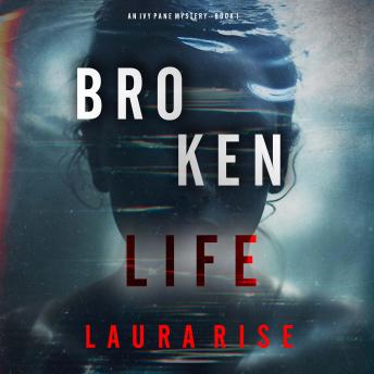 Broken Life (An Ivy Pane Suspense Thriller—Book 1): Digitally narrated using a synthesized voice