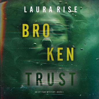 Broken Trust (An Ivy Pane Suspense Thriller—Book 3): Digitally narrated using a synthesized voice