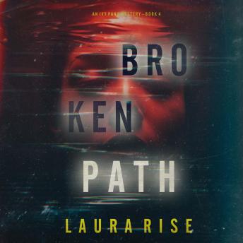 Broken Path (An Ivy Pane Suspense Thriller—Book 4): Digitally narrated using a synthesized voice