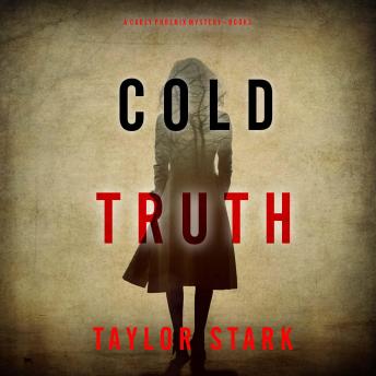 Cold Truth (A Carly Phoenix FBI Suspense Thriller—Book 3): Digitally narrated using a synthesized voice