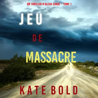 [French] - Jeu de Massacre (Un Thriller d'Alexa Chase – Tome 1): Narration par une voix synthétisée