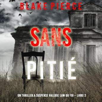 [French] - Sans pitié (Un Thriller à suspense Valérie Law du FBI – Livre 2): Narration par une voix synthétisée
