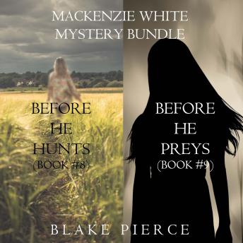 Mackenzie White Mystery Bundle: Before He Hunts (#8) and Before He Preys (#9)