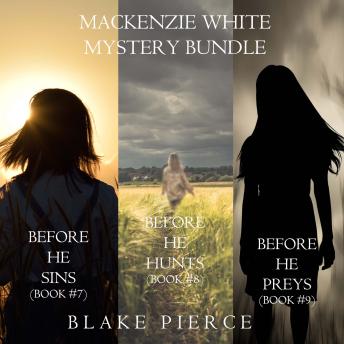 Mackenzie White Mystery Bundle: Before He Sins (#7), Before He Hunts (#8), and Before He Preys (#9)