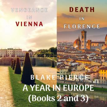 A Year in Europe Cozy Mystery Bundle: Death in Florence (#2) and Vengeance in Vienna (#3)