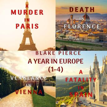 A Year in Europe Cozy Mystery Bundle: A Murder in Paris (#1), Death in Florence (#2), Vengeance in Vienna (#3), and A Fatality in Spain (#4)