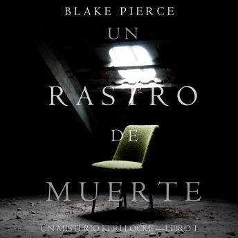 [Spanish] - Un Rastro de Muerte: Un Misterio Keri Locke – Libro #1: Narrado digitalmente usando una voz sintetizada