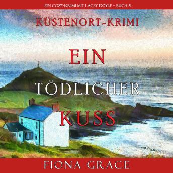 [German] - Ein tödlicher Kuss (Ein Cozy-Krimi mit Lacey Doyle – Buch 5)
