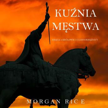 [Polish] - Kuźnia Męstwa (Księga 4 Królowie I Czarnoksiężnicy): Cyfrowa narracja przy użyciu syntezowanego głosu