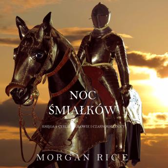 Download Noc Śmiałków (Księga 6 Cyklu Królowie I Czarnoksiężnicy): Digitally narrated using a synthesized voice by Morgan Rice