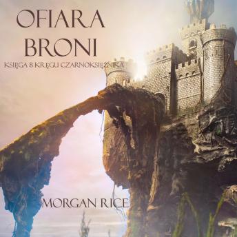 Download Ofiara Broni (Księga 8 Kręgu Czarnoksiężnika): Digitally narrated using a synthesized voice by Morgan Rice