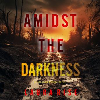 Amidst the Darkness (A Tori Spark FBI Suspense Thriller—Book 1): Digitally narrated using a synthesized voice