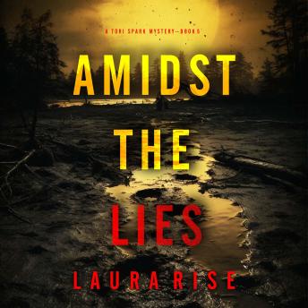 Amidst the Lies (A Tori Spark FBI Suspense Thriller—Book Five): Digitally narrated using a synthesized voice