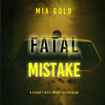 Fatal Mistake (A Sydney Best Suspense Thriller—Book 2): Digitally narrated using a synthesized voice