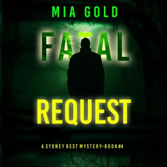 Fatal Request (A Sydney Best Suspense Thriller—Book 4): Digitally narrated using a synthesized voice