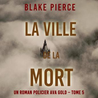 [French] - La Ville de la Mort (Un roman policier Ava Gold – Tome 5): Narration par une voix synthétisée