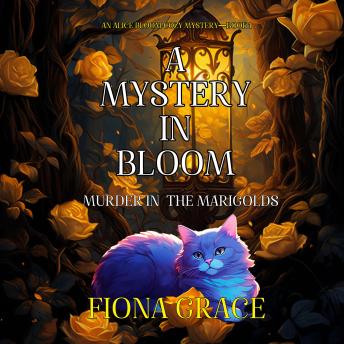 A Mystery in Bloom: Murder in the Marigolds (An Alice Bloom Cozy Mystery—Book 1): Digitally narrated using a synthesized voice