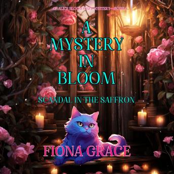 A Mystery in Bloom: Scandal in the Saffron (An Alice Bloom Cozy Mystery—Book 4): Digitally narrated using a synthesized voice