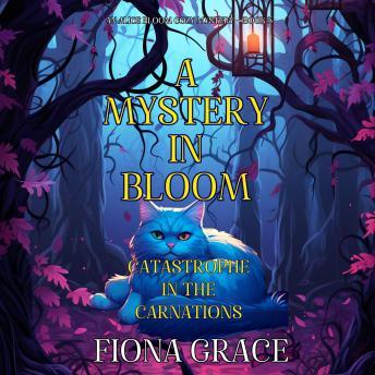 A Mystery in Bloom: Catastrophe in the Carnations (An Alice Bloom Cozy Mystery—Book 5): Digitally narrated using a synthesized voice